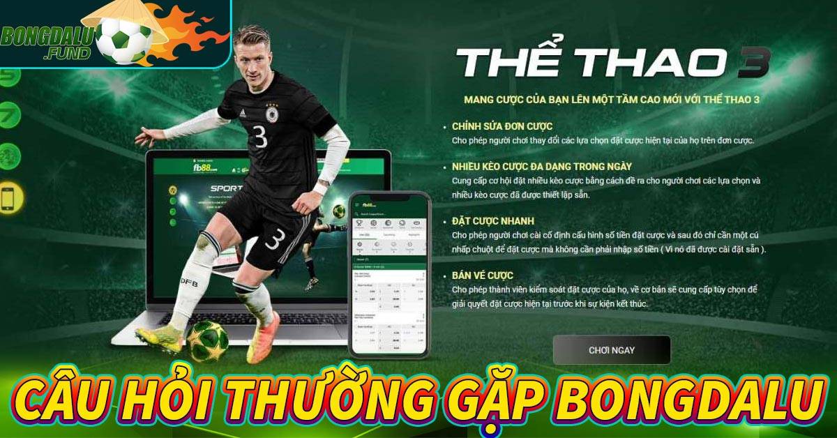 Câu hỏi thường gặp bongdalu