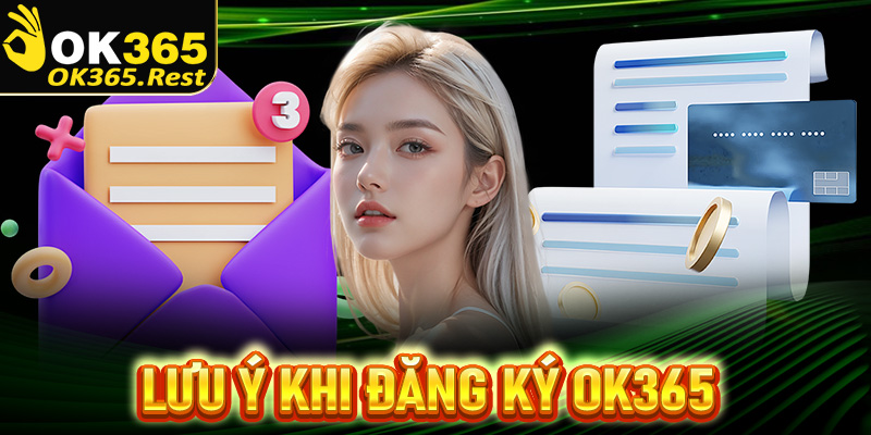 Lưu ý khi đăng ký Ok365 dành cho người chơi mới