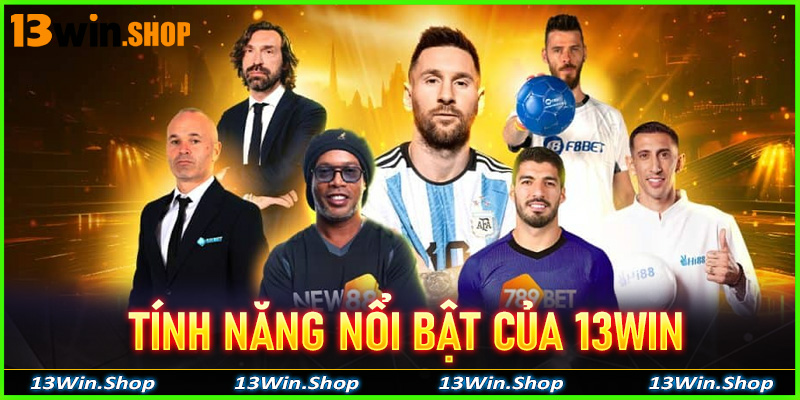 Tính năng nổi bật của 13win